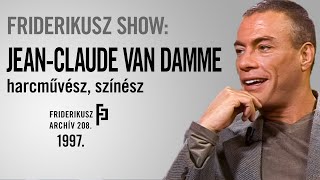 FRIDERIKUSZ SHOW Interjú JeanClaude Van Damme harcművésszel színésszel 1997  FA 208 [upl. by Yregerg]