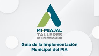 Guía de la Implementación Municipal del PIA [upl. by Meghan]