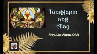 quotTanggapin ang Alayquot Fray Leo Alaras OAR Offertory Song PampL028072222 [upl. by Aleekahs]