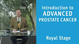 Introduction to Advanced Prostate Cancer Royal Stage  Prostate Cancer Staging Guide [upl. by Assanav]