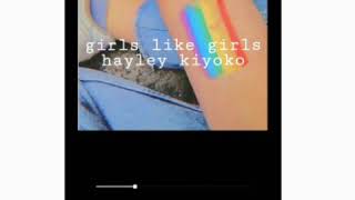 Girls Like Girls Hayley Kiyoko Edit Audio [upl. by Delainey]