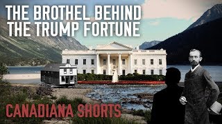 The Brothel Behind The Trump Fortune Canadiana Shorts [upl. by Jacobsen172]