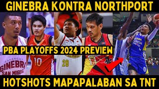 MAGNOLIA vs TNT  UPSET O EASY WIN  GINEBRA vs NORTHPORT  PBA PLAYOFFS 2024 PREVIEW [upl. by Kirre]