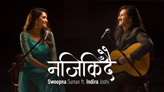 Najeekidai  Swoopna Suman Feat Indira Joshi  Official Video [upl. by Aniuqahs]