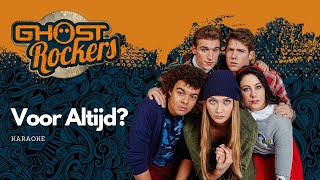 Ghost Rockers  Voor Altijd Karaoke [upl. by Leirad]