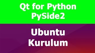 PySide2 Installation Ubuntu Kurulumu [upl. by Drazze]