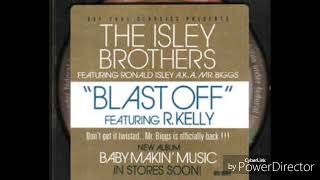 The Isley Brothers Feat R Kelly  Blast Off [upl. by Nottnerb]