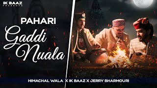 Pahari Gaddi Nuala • Jerry Bharmouri • Himachal Wala • IK Baaz • Official Video [upl. by Moran]