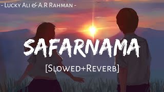 Safarnama SlowedReverb  Lucky Ali  AR Rahman  Irshad Kamil  Tamasha  MuSiC [upl. by Alayne431]