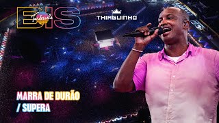 Thiaguinho  Marra de DurãoSupera  Ao Vivo  Tardezinha Bis [upl. by Sundberg]