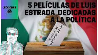 5 Películas de Luis Estada sobre historia y política corrupta de México [upl. by Julieta]