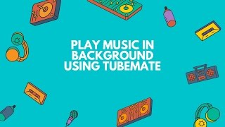 Play youtube audios in background using tubemateHD [upl. by Graniela]