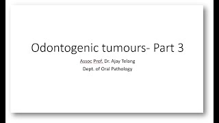 Odontogenic tumours Part 3 [upl. by Seditsira671]