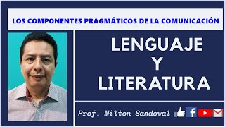 Los componentes pragmáticos de la comunicación Profe Milton Sandoval [upl. by Elletnwahs]