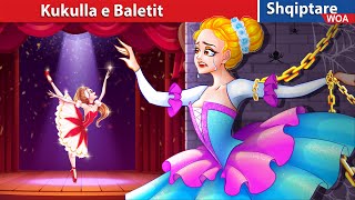 Kukulla e Baletit ðŸ’ƒ ðŸ‘° Perralla Shqip ðŸŒ› WOAAlbanianFairyTales [upl. by Othelia]