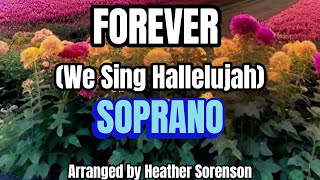 Forever We Sing Hallelujah  SOPRANO  Choral Guide  Arranged by Heather Sorenson [upl. by Adair]