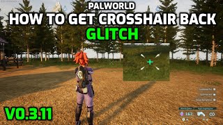 Palworld How to get Reticle  Crosshair Back  Glitch  Patch v0311 [upl. by Aikemet902]