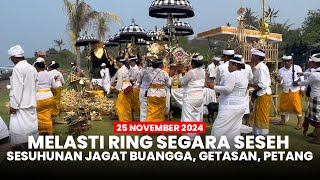 Melasti Ring Segara Seseh Sesuhunan Jagat Buangga Getasan Petang  25 November 2024 [upl. by Lothair365]