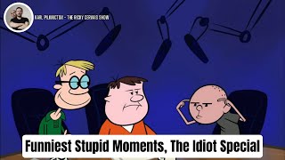 Funniest Stupid Moments The Idiot Special  Karl Pilkington  Ricky Gervais Show [upl. by Andre]