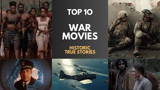 Top 10 Best Historical War Movies  Classic List  True Stories [upl. by Neumark]