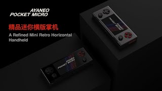 AYANEO Pocket MICRO A Refined Mini Retro Horizontal Handheld [upl. by Metzger433]