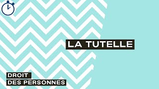 La Tutelle  Droit des Personnes [upl. by Rostand]