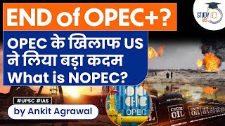 What is NOPEC the US bill to pressure the OPEC oil group  End of OPEC Group  StudyIQ IAS [upl. by Hazen]