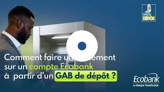 Comment faire un versement sur un compte Ecobank à partir dun gab de dépôt [upl. by Lenaj]