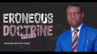 ERONEOUS DOCTRINE Response to the Grace Doctrine Preachers  Apostle Arome Osayi [upl. by Bourque]