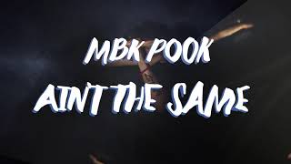 Mbk Pook  Aint The Same Official Video [upl. by Clemmy637]