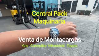 Central Pack Maquinaria Venta de Montacargas en Stock CATERPILLAR TOYOTA YALE MITSUBISHI [upl. by Assirk]