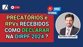 NOVO Como DECLARAR o PRECATÓRIO no IMPOSTO DE RENDA 2024  Tutorial [upl. by Eissej]