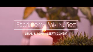 Escriurem Miki Núñez Cover LinaLi amp Joan Albert [upl. by Rosenfeld]