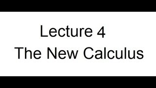 Lecture 4  The New Calculus There are no axioms or postulates in mathematics [upl. by Alauqahs]