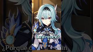 ¿Por qué odian al Clan Lawrence genshinimpact genshinlore [upl. by Anaeel643]