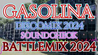 GASOLINA  DISCOMIX 2024  SOUNDCHECK BATTLEMIX MMS DJ JAYSON ESPANOLA [upl. by Urian]