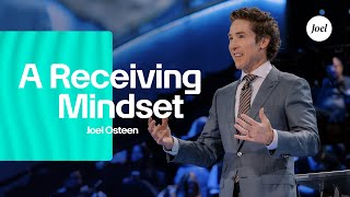 A Receiving Mindset  Joel Osteen [upl. by Moina]