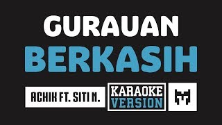 Karaoke  Achik Spin Ft Siti Nordiana  Gurauan Berkasih [upl. by Alohs677]