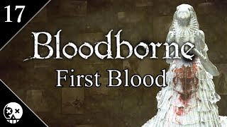 Bloodborne First Blood 17  Nightmare of Mensis amp Mergos Wet Nurse [upl. by Mosra]