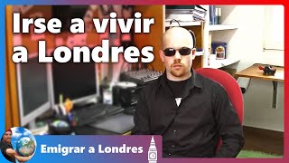 🛫 Irse a vivir a LONDRES 🛬  Dedicado a todos los emigrantes [upl. by Stratton]