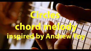 Circles chord melody inspired by Andrew Foy [upl. by Mcafee]