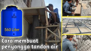 Cara membuat penyangga toren tandon air ‼️TIANG COR TOREN AIR 560 liter [upl. by Herzig]