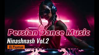 Persian Dance Music 2023 Dj Payman Ninashnashvol2شادترین موزیکهای ایرانی [upl. by Lorimer]