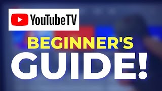 The Ultimate Guide to YouTube TV for Beginners [upl. by Whitby]