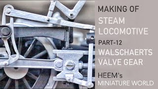 Walschaerts valve gear  Making handmade steam locomotive  Part 12 [upl. by Robina]