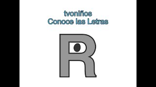 tvoniños Conoce las Letras  Rr [upl. by Haroved]