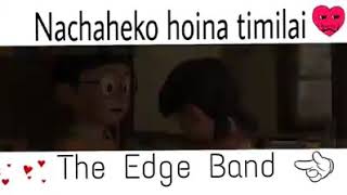 Nachaheko hoina timilai  The Edge Band [upl. by Kaia]