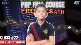 PHP IFELSE STATEMENTS  PHP Full Course From Scratch  PHP Tutorial 22 [upl. by Goltz789]