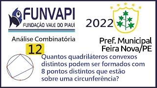 Quantos quadriláteros convexos distintos podem ser formados com Questão 12 Feira nova 2022 FUNVAPI [upl. by Kelcie]