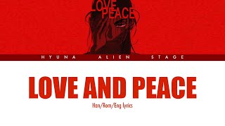 Love and Peace  6FU HanRomEng Lyrics Hyuna Alien Stage ALNST [upl. by Yelsa114]